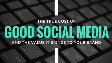 The True Cost of Social Media and the Value it Brings to Your Brand