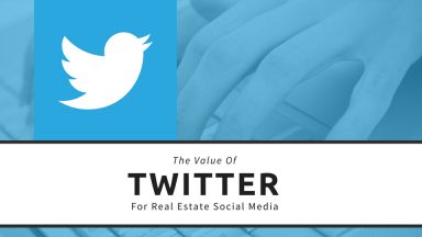 The Value of Twitter for Real Estate Social Media