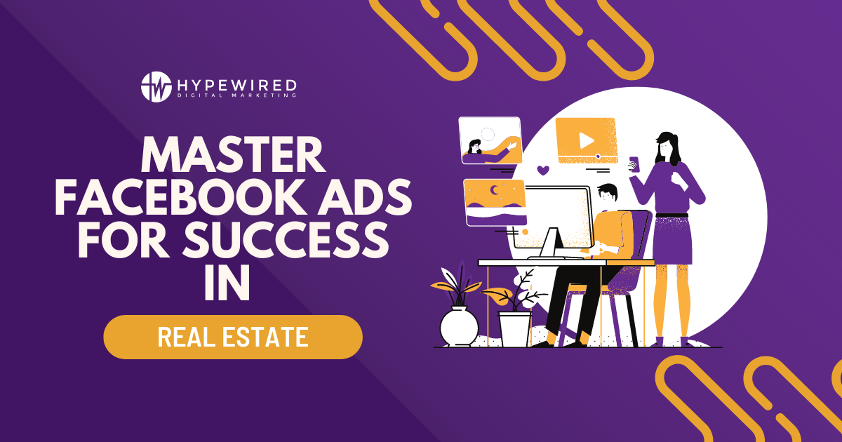 Master Facebook Ads for Real Estate Success