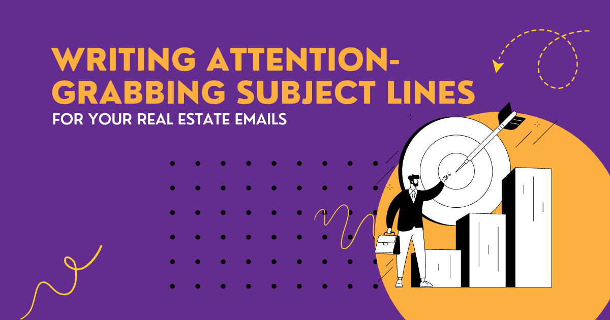 Writing Attention-Grabbing Subject Lines for Your Real Estate Emails