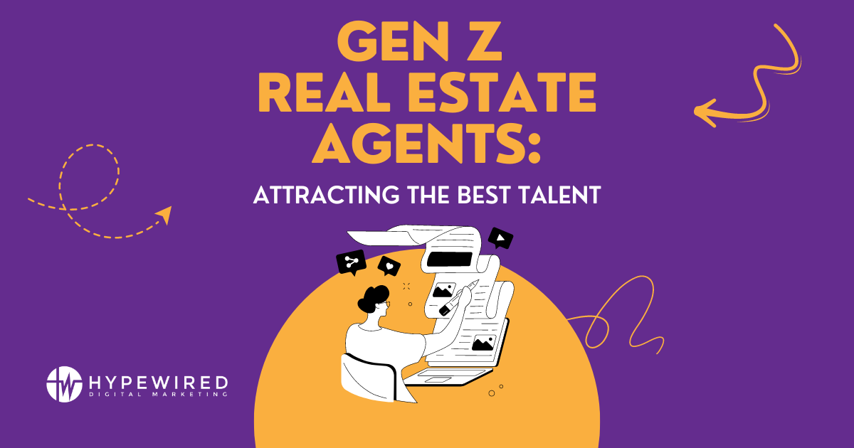 Gen Z Real Estate Agents: Attracting the Best Talent
