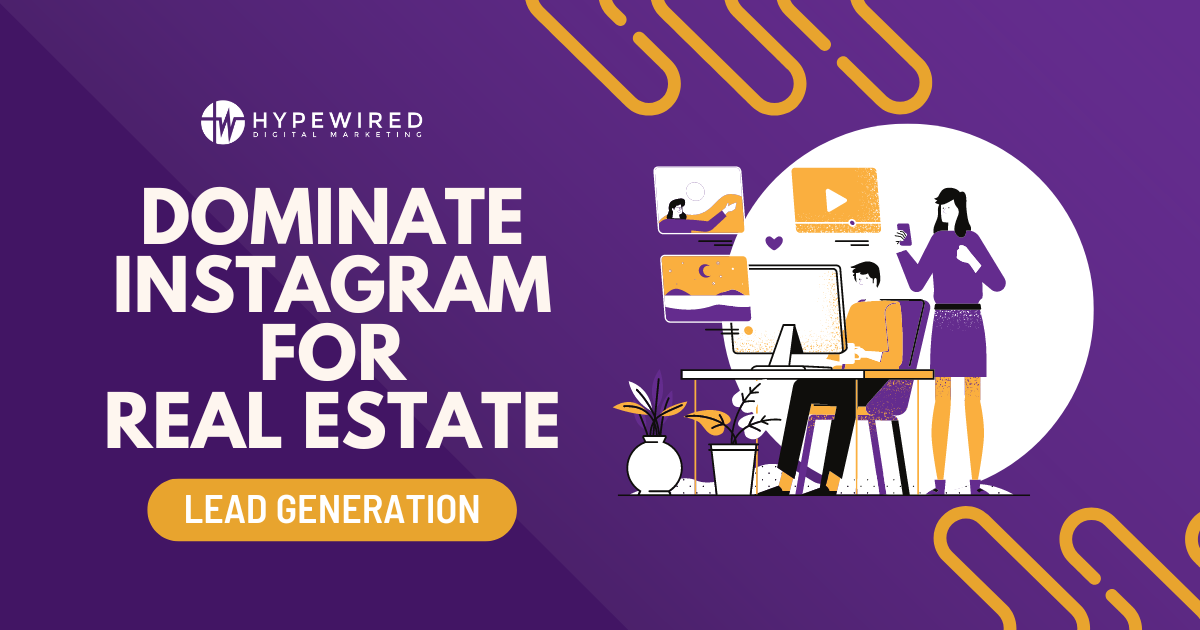 Dominate Instagram For Real Estate Lead Generation