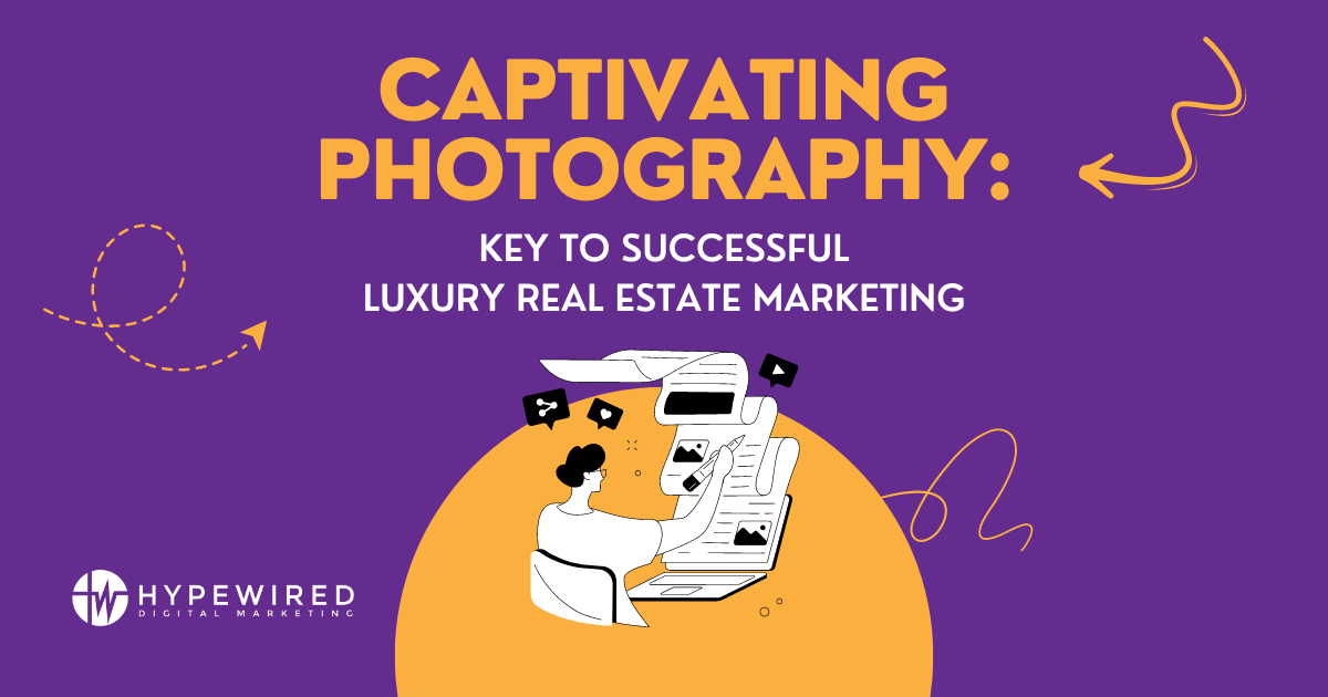 Captivating Photography: Key To Successful Luxury Real Estate Marketing