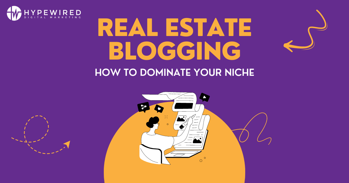 Real Estate Blogging: How to Dominate Your Niche