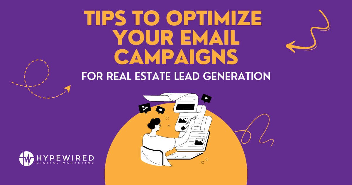 Tips to Optimize Your Email Campaigns for Real Estate Lead Generation
