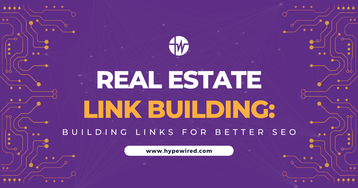Real Estate Link Building: Building Links for Better SEO