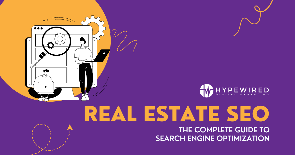 Real Estate SEO: The Complete Guide to Search Engine Optimization